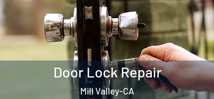 Door Lock Repair Mill Valley-CA